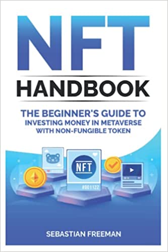 NFT Handbook:  The beginners guide to make money in metaverse with non-fungible token[2021] - Epub + Converted pdf