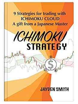 ICHIMOKU STRATEGY: 9 strategies for trading with ichimoku - a gift from a Japanese master - Epub + Converted PDF
