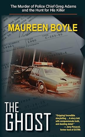 The Ghost: The Murder of Police Chief Greg Adams and the Hunt for His Killer - Epub + Converted PDF