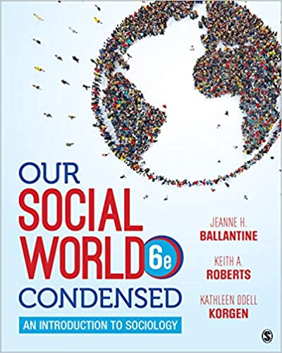 Our Social World: Condensed: An Introduction to Sociology (6th Edition) - Epub + Converted pdf