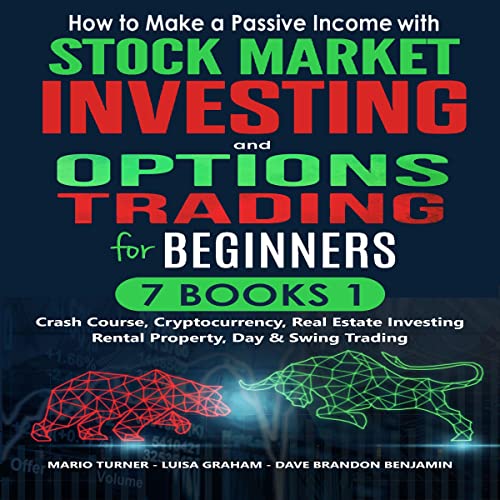 How to Make a Passive Income with Stock Market Investing and Options Trading for Beginners: 7 Books in 1: Crash Course, Cryptocurrency [2021] - Epub + Converted pdf