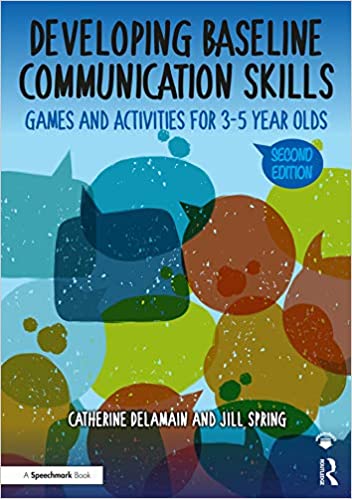 Developing Baseline Communication Skills: Games and Activities for 3-5 year olds (The Good Communication Pathway) (2nd Edition) - Original PDF