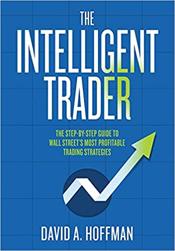 The Intelligent Trader:  The Step-by-Step Guide to Wall Street&#39;s Most Profitable Trading Strategies[2021] - Epub + Converted pdf