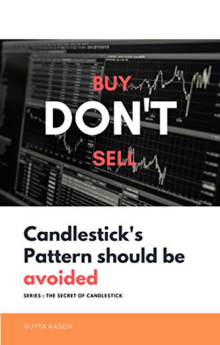 Candlestick's Pattern should be avoided: If you know this secret,you always win in this war - PDF