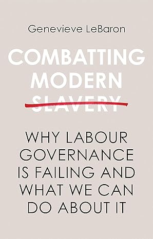 Combatting Modern Slavery: Why Labour Governance is Failing and What We Can Do About It - Epub + Converted PDF