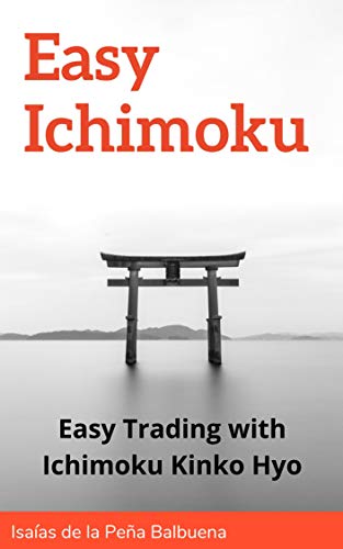 Easy Ichimoku:  Easy Trading with Ichimoku Kinko Hyo[2020] - Epub + Converted pdf