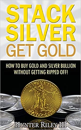 Stack Silver Get Gold: How To Buy Gold And Silver Bullion Without Getting Ripped Off! - Epub + Converted PDF