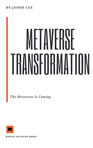 METAVERSE TRANSFORMATION: THE METAVERSE IS COMING - Epub + Converted PDF