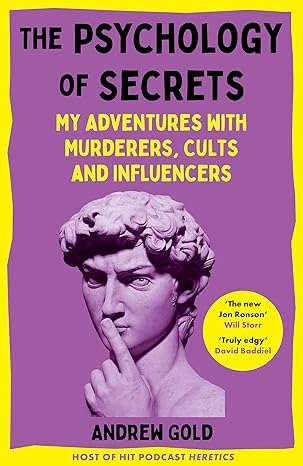 The Psychology of Secrets: My Adventures with Murderers, Cults and Influencers - Epub + Converted PDF