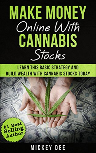 Make Money Online With Cannabis Stocks: Learn This Basic Strategy and Build Wealth With Cannabis Stocks Today (Cannabis Education Series) - Epub + Converted PDF