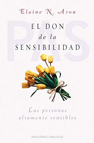 El don de la sensibilidad: (Las Personas Altamente Sensibles) (PSICOLOGÍA) (Spanish Edition) - Epub + Converted pdf
