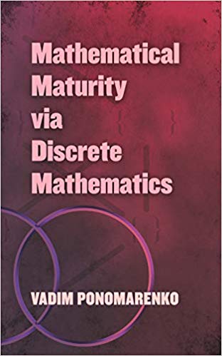Mathematical Maturity via Discrete Mathematics (Dover Books on Mathematics)