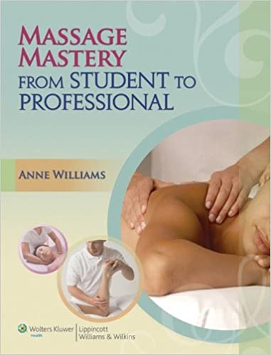 Massage Mastery From Student to Professional (Lww Massage Therapy and Bodywork Educational) - Epub + Converted pdf