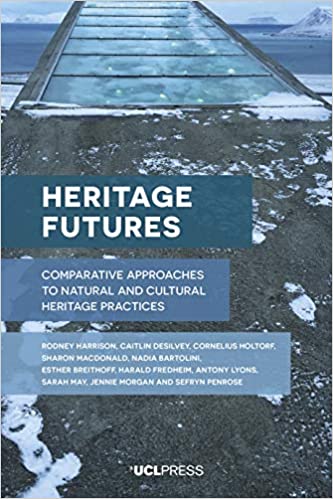 Heritage Futures:  Comparative Approaches to Natural and Cultural Heritage Practices[2020] - Epub + Converted pdf