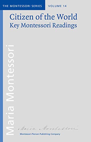 Citizen of the World: Key Montessori Readings (Montessori series Book 14) - Epub + Converted pdf