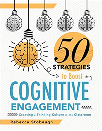 Fifty Strategies to Boost Cognitive Engagement: Creating a Thinking Culture in the Classroom (50 Teaching Strategies to Support Cognitive Development) - Epub + Converted pdf