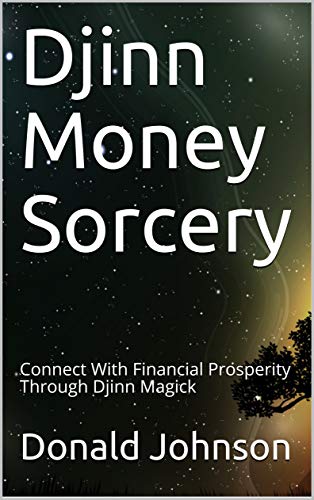 Djinn Money Sorcery: Connect With Financial Prosperity Through Djinn Magick - Epub + Converted pdf