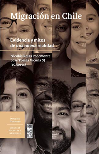 Migración en Chile: Evidencia y mitos de una nueva realidad (Spanish Edition)  - Epub + Converted pdf