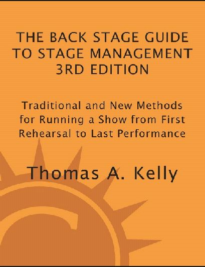 The Back Stage Guide to Stage Management ; Traditional and New Methods for Running a Show from First Rehearsal to Last Performance (3rd Edition) - Epub + Converted Pdf