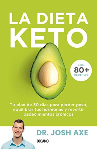 La dieta Keto: Tu plan de 30 días para perder peso, equilibrar tus hormonas y revertir padecimientos crónicos (Para estar bien) (Spanish Edition) - Epub + Converted PDF
