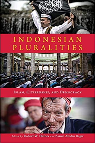 Indonesian Pluralities: Islam, Citizenship, and Democracy (Contending Modernities) - Original PDF