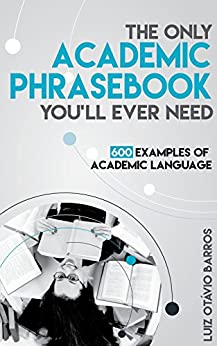 The Only Academic Phrasebook You'll Ever Need: 600 Examples of Academic Language - Epub + Converted PDF