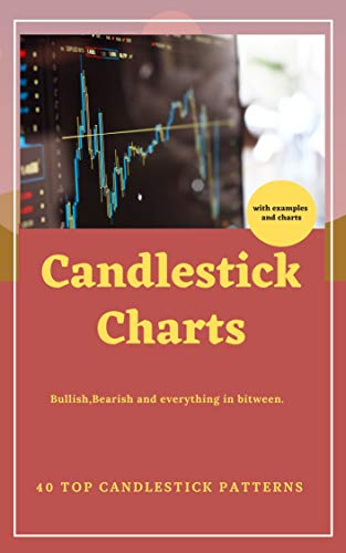 Candlestick Charts: 40 Top Candlestick Patterns to make Better Decisions [2020] - Epub + Converted pdf