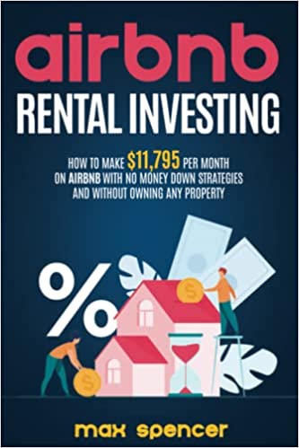 Airbnb Rental Investing: How To Achieve Financial Freedom By Investing In Short Term Rentals With No Property And No Credit [2022] - Epub + Converted pdf