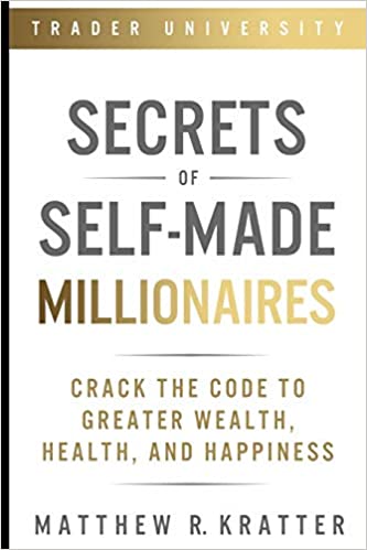 Secrets of Self-Made Millionaires: Crack the Code to Greater Wealth, Health, and Happiness [2019] - Epub + Converted pdf