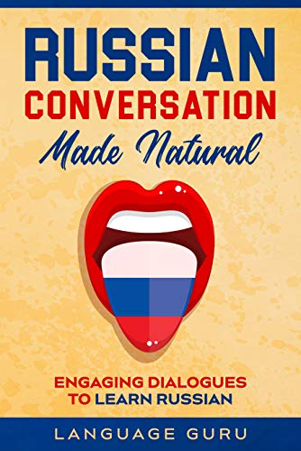 Russian Conversation Made Natural: Engaging Dialogues to Learn Russian - Epub + Converted PDF