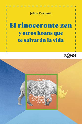 El rinoceronte zen: Y otros koans que te salvarán la vida (Spanish Edition)  - Epub + Converted pdf