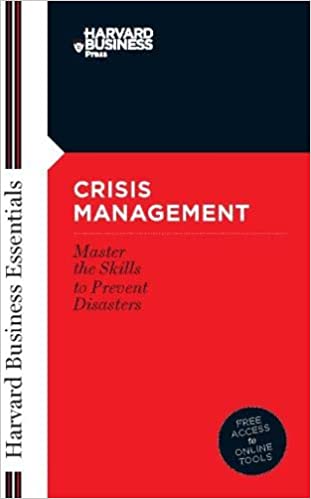 Crisis Management:  Mastering the Skills to Prevent Disasters (Harvard Business Essentials)[2004] - Orginal PDF