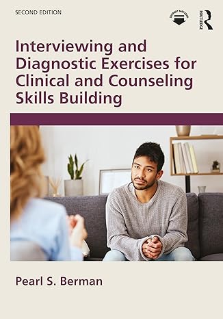 Interviewing and Diagnostic Exercises for Clinical and Counseling Skills Building (2nd Edition) - Original PDF