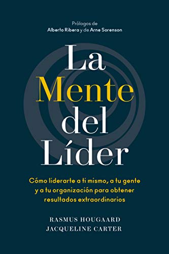 La mente del líder: Cómo liderarte a ti mismo, a tu gente y a tu organización para obtener resultados extraordinarios (Spanish Edition) - Epub + Converted pdf