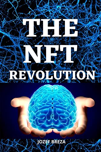 The Nft Revolution 2022:  NFT ART REVOLUTION FOR BEGINNERSA A Comprehensive Guide to Creating, Buying, Selling, and Investing in NFT[2022] - Epub + Converted pdf