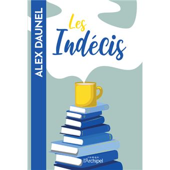 Les Indécis Alex Daunel - Epub + Converted pdf