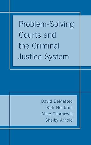 Problem-Solving Courts and the Criminal Justice System - Original PDF