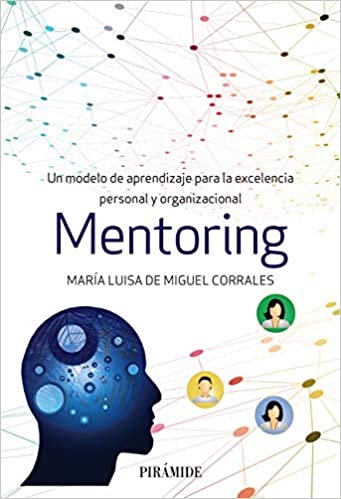 Mentoring: Un modelo de aprendizaje para la excelencia personal y organizacional (Empresa y Gestión) (Spanish Edition) - Epub + Converted pdf