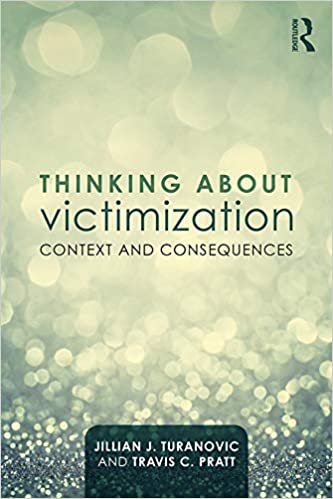 Thinking About Victimization:  Context and Consequences - Original PDF