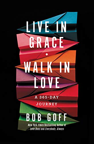 Live in Grace, Walk in Love:  A 365-Day Journey[2019] - Epub + Converted pdf