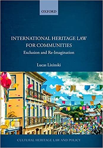 International Heritage Law for Communities:  Exclusion and Re-Imagination (Cultural Heritage Law and Policy)[2019] - Original PDF