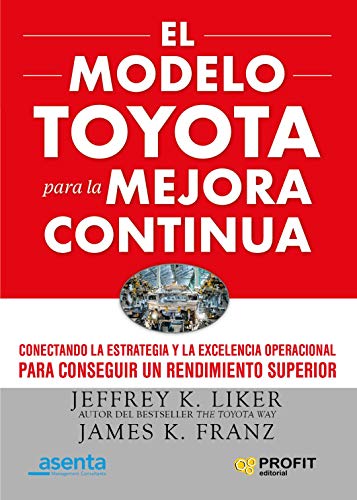 El modelo Toyota para la mejora continua: Conectando la estrategia y la excelencia operativa para lograr el mejor rendimiento (Spanish Edition) - Epub + Converted pdf