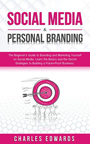 Social Media & Personal Branding: The Beginner’s Guide to Branding and Marketing Yourself on Social Media - Epub + Converted pdf