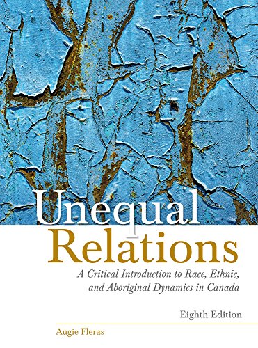 Unequal Relations: A Critical Introduction to Race, Ethnic, and Aboriginal Dynamics in Canada - Original PDF
