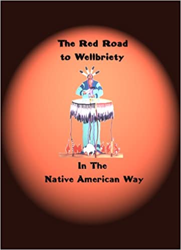 The Red Road to Wellbriety: In The Native American Way - Epub + Converted pdf