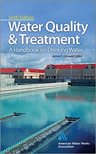 Water Quality & Treatment: A Handbook on Drinking Water (Water Resources and Environmental Engineering Series) (6th Edition) - Original PDF