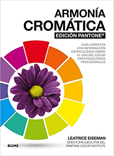 Armonía cromática. EDICIÓN PANTONE: Guía completa con información especializada sobre el uso del color para resultados profesionales. (Spanish Edition) - Epub + Converted PDF