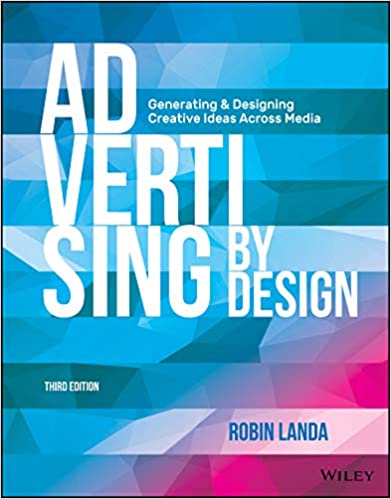 Advertising by Design: Generating and Designing Creative Ideas Across Media (3rd Edition) - Original PDF