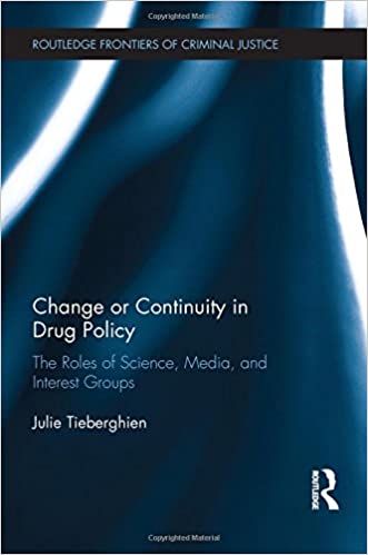 Change or Continuity in Drug Policy: The Roles of Science, Media, and Interest Groups (Routledge Frontiers of Criminal Justice)  - Original PDF