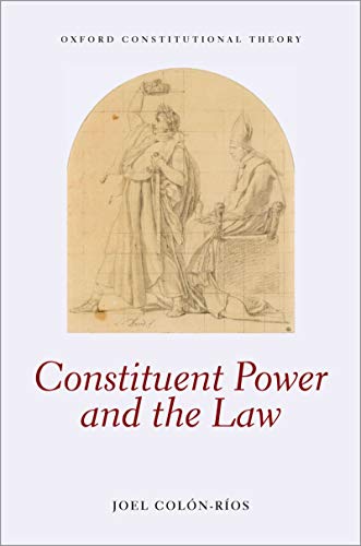 Constituent Power and the Law (Oxford Constitutional Theory) - Original PDF